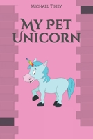 My Pet Unicorn 1689800755 Book Cover