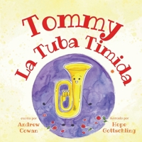 Tommy La Tuba Timida: Tommy the Timid Tuba 1949929892 Book Cover