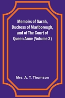Memoirs of Sarah, Duchess of Marlborough, and of the Court of Queen Anne 9357094334 Book Cover