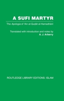 A Sufi Martyr: The Apologia of 'Ain al-Qudat al-Hamadhani 0415442583 Book Cover