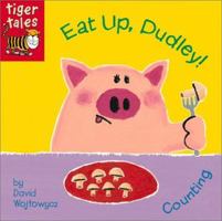 Eat Up, Dudley (Little Orchard) 1589256697 Book Cover
