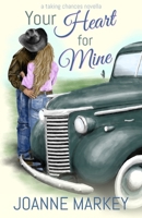 Your Heart For Mine (Taking Chances) B087S8ZX8K Book Cover