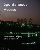 Spontaneous Access: Reflexions on Designing Cities and Transport 1981865365 Book Cover
