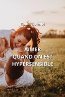 Aimer Quand on Est Hypersensible B0CL1CYW62 Book Cover