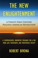 The New Enlightenment: A Twenty-First Century Peaceful American Revolution 0996706704 Book Cover
