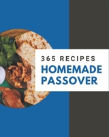 365 Homemade Passover Recipes: Discover Passover Cookbook NOW! B08QBRJG6N Book Cover