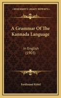 A Grammar Of The Kannada Language: In English 1104593394 Book Cover