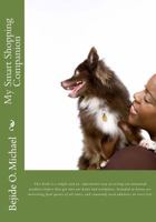 My Smart Shopping Companion: This book is a simple and an informative way of sorting out unwanted products before they get into our home and ... and commonly used additives on every list. 1985268752 Book Cover