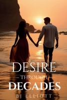Desire Through Decades B0GJJZ38QC Book Cover