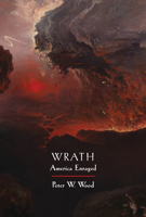 Wrath: America Enraged 1641772190 Book Cover