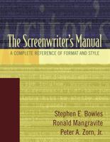 The Screenwriter's Manual: A Complete Reference of Format & Style 0205426557 Book Cover