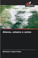 Alieno, umano e asino (Italian Edition) 6206437671 Book Cover