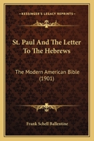 St. Paul And The Letter To The Hebrews: The Modern American Bible 1437493327 Book Cover