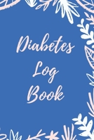 Diabetes Log Book: Weekly Diabetes Record for Blood Sugar, Insuline Dose, Carb Grams and Activity Notes Daily 1-Year Glucose Tracker Diabetes Journal Blue and White Flowers Edition (54 Pages, 6 x 9) 1706017065 Book Cover