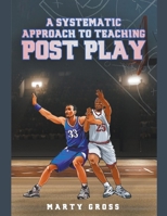 A Systematic Approach to Teaching Post Play B0CSVMLWX8 Book Cover