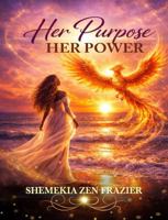 Her Purpose Her Power: Crown On. Energy Up. - Healing, Self-Discovery and Unapologetic Growth B0GWQQBCYD Book Cover