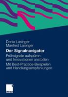 Der Signalnavigator: Signale Fruhzeitig Erkennen Und Fur Innovationen Nutzen. Ein Leitfaden Mit Best-Practice-Beispielen Und Gestaltungsempfehlungen 3834928100 Book Cover