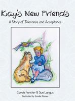 Kay's New Friends: A Story of Tolerance and Acceptance 1458216144 Book Cover