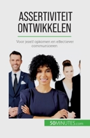 Assertiviteit ontwikkelen: Voor jezelf opkomen en effectiever communiceren 2808605870 Book Cover