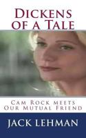 Dickens of a Tale: CAM Rock Meets Our Mutual Friend 1507668309 Book Cover