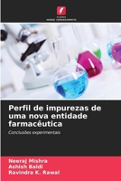 Perfil de impurezas de uma nova entidade farmacêutica 6630126521 Book Cover