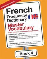 French Frequency Dictionary - Master Vocabulary: 7501-10000 Most Common French Words (French-English) (Volume 4) 9492637111 Book Cover