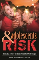 Adolescents and Risk: Making Sense of Adolescent Psychology (Making Sense of Psychology) 0313336873 Book Cover