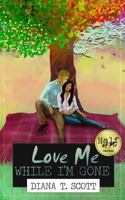 Love Me While I'm Gone 1519272774 Book Cover