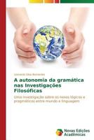 A Autonomia Da Gramatica NAS Investigacoes Filosoficas 3639696980 Book Cover