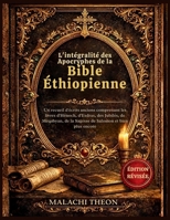 L'intégralité des Apocryphes de la Bible Éthiopienne: Un recueil d'écrits anciens comprenant les livres d'Hénoch, d'Esdras, des Jubilés, de Meqabyan, ... Salomon et bien plus encore (French Edition) B0GTDF3ZPC Book Cover
