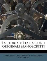 La storia d'Italia; sugli originali manoscritti 1178859525 Book Cover