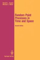 Random Point Processes in Time and Space (Springer Texts in Electrical Engineering) 146127821X Book Cover