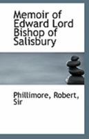Memoir of Edward Lord Bishop of Salisbury 1110948166 Book Cover