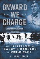 Onward We Charge: The Heroic Story of Darby's Rangers in World War II 0451224000 Book Cover