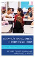 Behavior Management in Today's Schools: Successful and Positive Tools for Teachers, Volume 1 1475844522 Book Cover