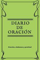 Diario de Oración: Diario de Oración personal, Vida Cristiana, Estudio biblico y gratitud, (PDF Cover Name Here) - [Spanish Edition] 1978179030 Book Cover