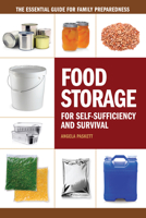Food Storage for Self-Sufficiency and Survival: The Essential Guide for Family Preparedness 144033353X Book Cover