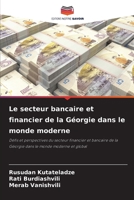 O sector financeiro-bancário da Geórgia no mundo global moderno: Desafios e perspectivas do sector financeiro-bancário da Geórgia no mundo global moderno (Portuguese Edition) 6206454029 Book Cover
