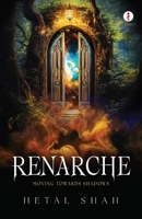 Renarche: Moving Towards Shadow B0FB477V7X Book Cover