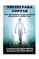 VOLTEI PARA CONTAR: UMA EXPERIÊNCIA DE QUASE MORTE QUE MUDOU A MINHA VIDA (Portuguese Edition) B0FP2GDZT8 Book Cover