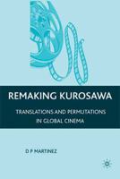 Remaking Kurosawa: Translations and Permutations in Global Cinema 0312293585 Book Cover