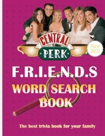 FRIENDS WORD SEARCH BOOK: More 50 Fun Topics & 1000 keywords of Friends Series B0917SVW6M Book Cover