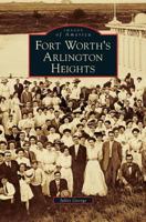 Fort Worth's Arlington Heights 0738578932 Book Cover