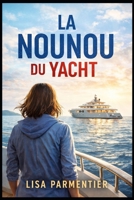 LA NOUNOU DU YACHT: Thriller psychologique (French Edition) B0GFD233LK Book Cover
