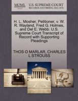 H. L. Mosher, Petitioner, v. W. R. Wayland, Fred G. Holmes, and Del E. Webb. U.S. Supreme Court Transcript of Record with Supporting Pleadings 1270388738 Book Cover