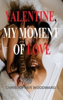 Valentine, My Moment of Love 1804347361 Book Cover