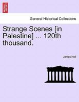 Strange Scenes [in Palestine] ... 120th thousand. 1241491690 Book Cover