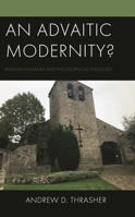 An Advaitic Modernity?: Raimon Panikkar and Philosophical Theology 1978716265 Book Cover