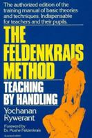 The Feldenkrais Method: Teaching by Handling