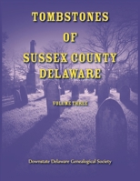 Tombstones of Sussex County, Delaware, Volume Three 0788427458 Book Cover